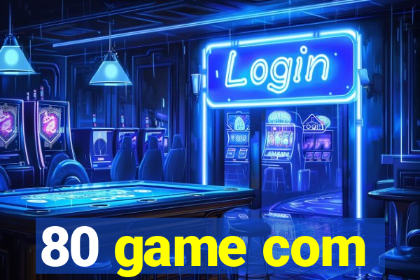 80 game com